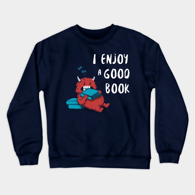 I Enjoy a Good Book Crewneck Sweatshirt by littleclyde